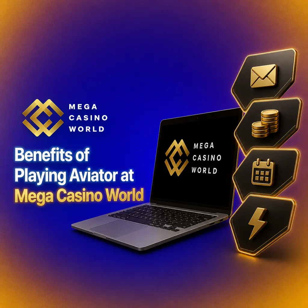 Aviator game benefits at Mega Casino World